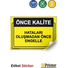 ZiPrinter Önce Kalite. Hataları Oluşmadan Önce Engelle Isg Uyarı Levhası Etiket 15X21 cm