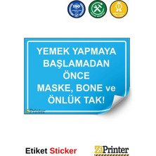 ZiPrinter Yemek Yapmaya Başlamadan Önce Maske, Bone ve Önlük Tak! Isg Uyarı Levhası Etiket 15X21 cm