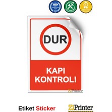 ZiPrinter Dur Kapı Kontrol! Isg Uyarı Levhası Etiket 15X21 cm