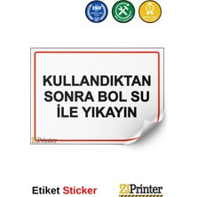 ZiPrinter Kullandıktan Sonra Bol Su Ile Yıkayın Isg Uyarı Levhası Etiket 15X21 cm