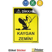ZiPrinter Dikkat! Kaygan Zemin Isg Uyarı Levhası Etiket 15X21 cm