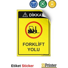 ZiPrinter Dikkat! Forklift Yolu Isg Uyarı Levhası Etiket 15X21 cm