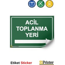 ZiPrinter Acil Toplanma Yeri Isg Uyarı Levhası Etiket 15X21 cm