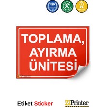 ZiPrinter Toplama, Ayırma Ünitesi Isg Uyarı Levhası Etiket 15X21 cm