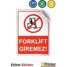 ZiPrinter Forklift Giremez! Isg Uyarı Levhası Etiket 15X21 cm