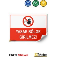 ZiPrinter Yasak Bölge Girilmez Isg Uyarı Levhası Etiket 15X21 cm