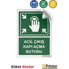 ZiPrinter Acil Çıkış Kapı Açma Butonu Isg Uyarı Levhası Etiket 15X21 cm