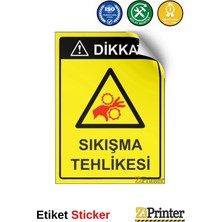 ZiPrinter Dikkat! Sıkışma Tehlikesi Isg Uyarı Levhası Etiket 15X21 cm