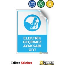 ZiPrinter Elektrik Geçirmez Ayakkabı Giy! Isg Uyarı Levhası Etiket 15X21 cm
