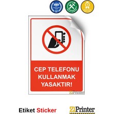 ZiPrinter Cep Telefonu Kullanmak Yasaktır! Isg Uyarı Levhası Etiket 15X21 cm