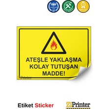ZiPrinter Ateşle Yaklaşma Kolay Tutuşan Madde! Isg Uyarı Levhası Etiket 15X21 cm