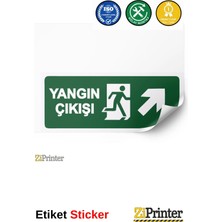 ZiPrinter Yangın Çıkışı Isg Uyarı Levhası Etiket 15X21 cm