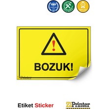 ZiPrinter Bozuk! Isg Uyarı Levhası Etiket 15X21 cm