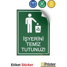 ZiPrinter Iş Yerini Temiz Tutunuz! Isg Uyarı Levhası Etiket 15X21 cm