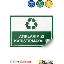 ZiPrinter Atıklarımızı Karıştırmayalım Isg Uyarı Levhası Etiket 15X21 cm