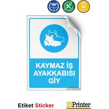 ZiPrinter Kaymaz Iş Ayakkabısı Giy Isg Uyarı Levhası Etiket 15X21 cm