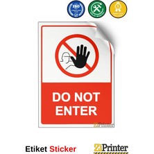 ZiPrinter Do Not Enter Isg Uyarı Levhası Etiket 15X21 cm