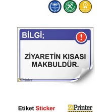 ZiPrinter Bilgi; Ziyaretin Kısası Makbuldür. Isg Uyarı Levhası Etiket 15X21 cm