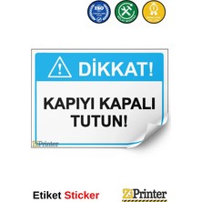ZiPrinter Dikkat! Kapıyı Kapalı Tutun! Isg Uyarı Levhası Etiket 15X21 cm