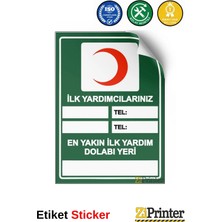 ZiPrinter Ilk Yardımcılarınız Tel:-En Yakın Ilk Yardım Dolabı Yeri Isg Uyarı Levhası Etiket 15X21 cm