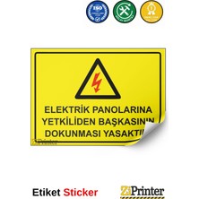 ZiPrinter Elektrik Panolarına Yetkiliden Başkasının Dokunması Yasaktır Isg Uyarı Levhası Etiket 15X21 cm