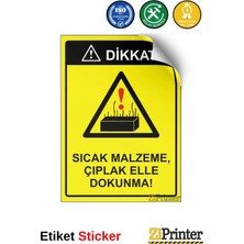 ZiPrinter Dikkat! Sıcak Malzeme,çıplak Elle Dokunma! Isg Uyarı Levhası Etiket 15X21 cm