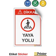 ZiPrinter Dikkat! Yaya Yolu Isg Uyarı Levhası Etiket 15X21 cm