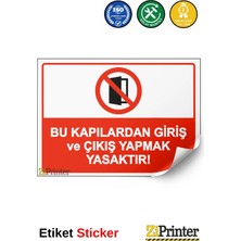 ZiPrinter Bu Kapılardan Giriş ve Çıkış Yapmak Yasaktır! Isg Uyarı Levhası Etiket 15X21 cm