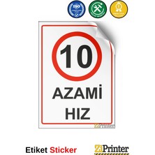 ZiPrinter 10 Azami Hız Isg Uyarı Levhası Etiket 15X21 cm