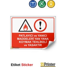 ZiPrinter Patlayıcı ve Yanıcı Maddeleri Yan Yana Koymak Tehlikeli Isg Uyarı Levhası Etiket 15X21 cm