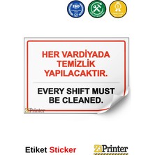 ZiPrinter Her Vardiyada Temizlik Yapılacaktır Every Shıft Must Be Isg Uyarı Levhası Etiket 15X21 cm