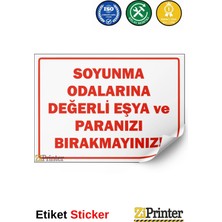 ZiPrinter Soyunma Odalarına Değerli Eşya ve Paranızı Bırakmayınız Isg Uyarı Levhası Etiket 15X21 cm