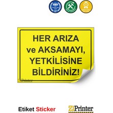 ZiPrinter Her Arıza ve Aksamayı, Yetkilisine Bildiriniz Isg Uyarı Levhası Etiket 15X21 cm