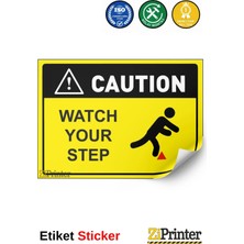 ZiPrinter Cautıon Watch Your Step Isg Uyarı Levhası Etiket 15X21 cm