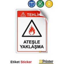 ZiPrinter Tehlike Ateşle Yaklaşma Isg Uyarı Levhası Etiket 15X21 cm