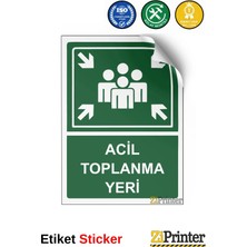 ZiPrinter Acil Toplanma Yeri Isg Uyarı Levhası Etiket 15X21 cm
