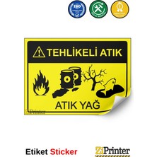 ZiPrinter Tehlikeli Atık - Atık Yağ Isg Uyarı Levhası Etiket 15X21 cm