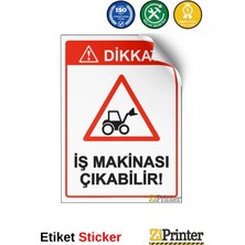 ZiPrinter Iş Makinası Çıkabilir! Isg Uyarı Levhası Etiket 15X21 cm