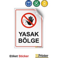 ZiPrinter Yasak Bölge Isg Uyarı Levhası Etiket 15X21 cm