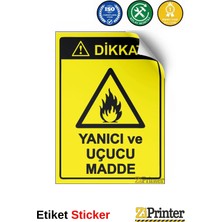 ZiPrinter Dikkat! Yanıcı ve Uçucu Madde Isg Uyarı Levhası Etiket 15X21 cm