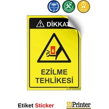 ZiPrinter Dikkat! Ezilme Tehlikesi Isg Uyarı Levhası Etiket 15X21 cm