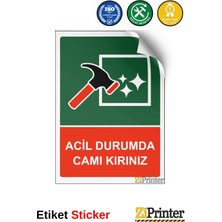 ZiPrinter Acil Durumda Camı Kırınız Isg Uyarı Levhası Etiket 15X21 cm