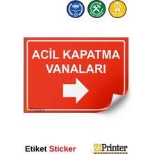 ZiPrinter Acil Kapatma Vanaları Isg Uyarı Levhası Etiket 15X21 cm