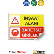 ZiPrinter Inşaat Alanı Baretsiz Girilmez Isg Uyarı Levhası Etiket 15X21 cm