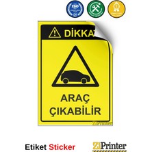ZiPrinter Dikkat! Araç Çıkabilir Isg Uyarı Levhası Etiket 15X21 cm