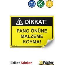 ZiPrinter Dikkat Pano Önüne Malzeme Koyma Isg Uyarı Levhası Etiket 15X21 cm
