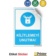 ZiPrinter Kilitlemeyi Unutma! Isg Uyarı Levhası Etiket 15X21 cm