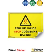 ZiPrinter Tehlike Anında Stop Düğmesine Basınız! Isg Uyarı Levhası Etiket 15X21 cm