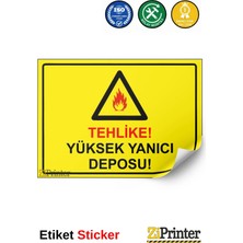 ZiPrinter Tehlike! Yüksek Yanıcı Deposu! Isg Uyarı Levhası Etiket 15X21 cm