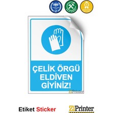 ZiPrinter Çelik Örgü Eldiven Giyiniz! Isg Uyarı Levhası Etiket 15X21 cm